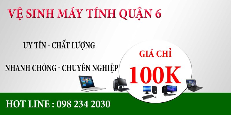 ve sinh may tinh gia re quan 6